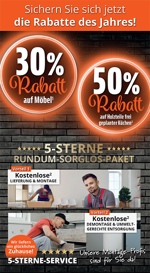 Sichern Sie sich jetzt die Rabatte des Jahres! 30% Rabatt auf Möbel, 50% Rabatt auf Holzteile frei geplanter Küchen!
