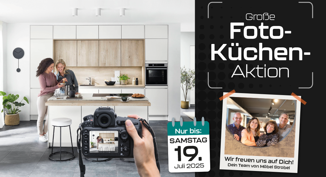 Große Foto-Küchen-Aktion. Nur bis zum 19. Juli 2025.