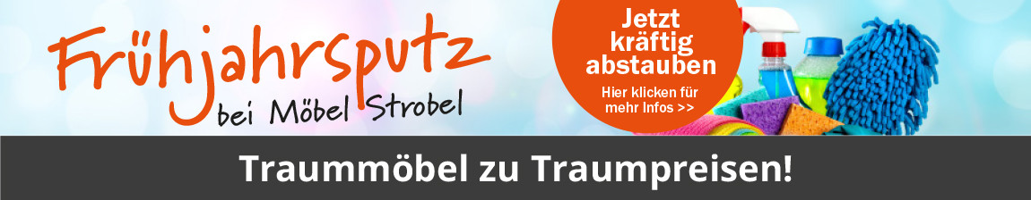 Frühjahrsputz bei Möbel Strobel!