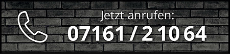 Jetzt anrufen unter 07161 - 21064!