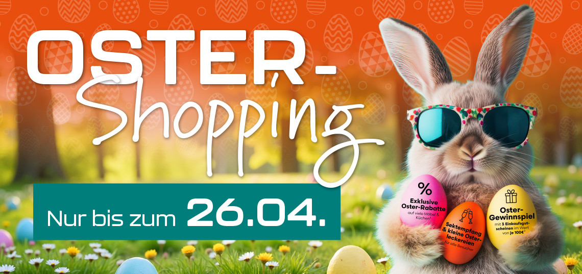 Oster-Shopping bei Möbel Strobel in Göppingen! Nur bis zum 26.04.!